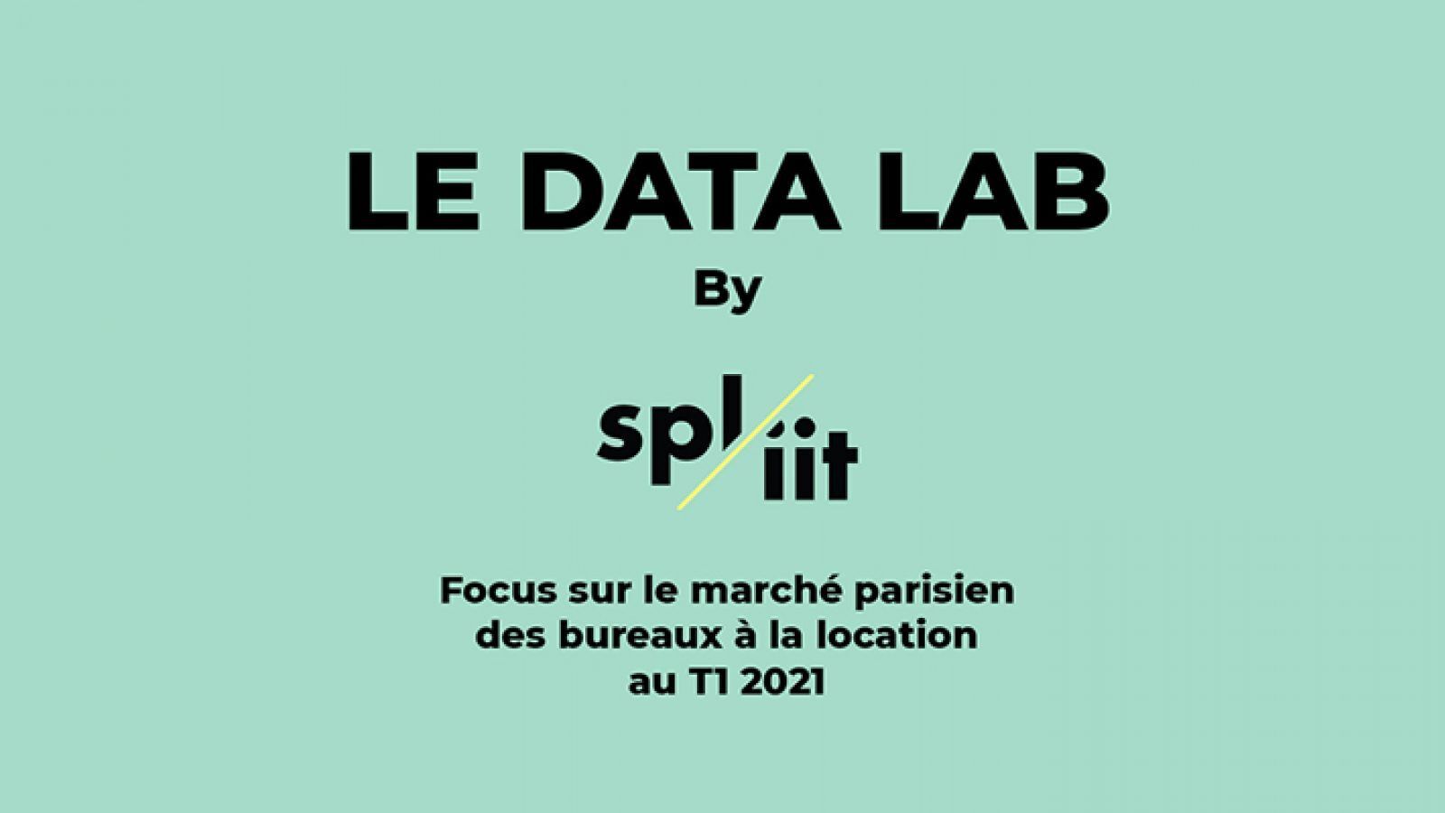 Data Lab Spliit - Focus sur le marché parisien des bureaux à la location au T1 2021